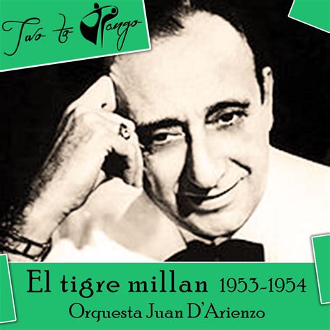 El Tigre Millan De Orquesta Juan Darienzo Alberto