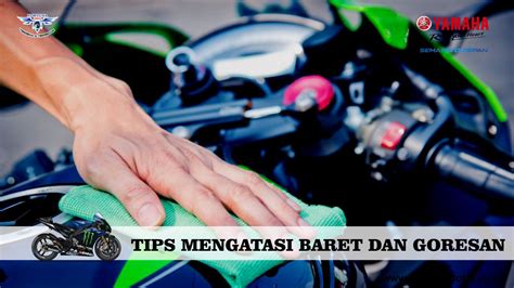 Tips Dan Cara Menghilangkan Goresan Dan Baret Pada Body Motor