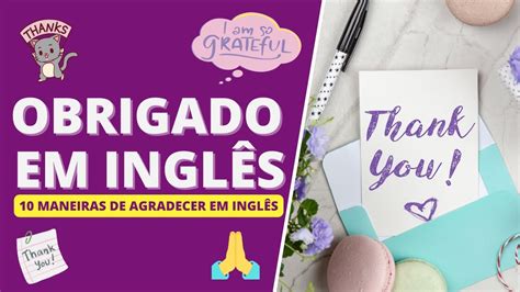 OBRIGADO EM INGLÊS 10 Maneiras de Agradecer em Inglês YouTube