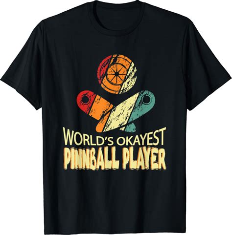 Amazon Funny Pinball Player Worlds Okayest T Shirt Clothing