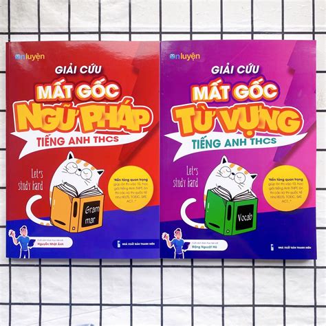 Mua Combo Sách Lớp 89 Giải Cứu Mất Gốc Từ Vựng Ngữ Pháp Tiếng Anh