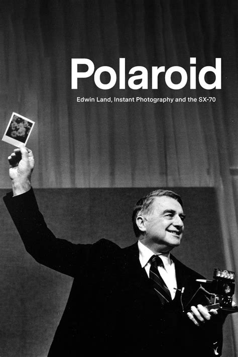 Polaroid: Edwin Land, Instant Photography and the SX-70 | Instant ...