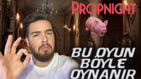 BU OYUN BÖYLE OYNANIR Propnight YouTube