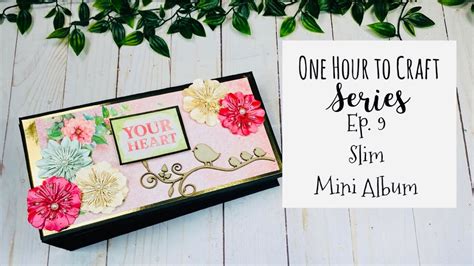 One Hour To Craft Series Ep 9 Slim Mini Album Tutorial