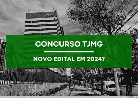 Concurso TJMG Vai Mesmo Sair Um NOVO EDITAL Em 2024