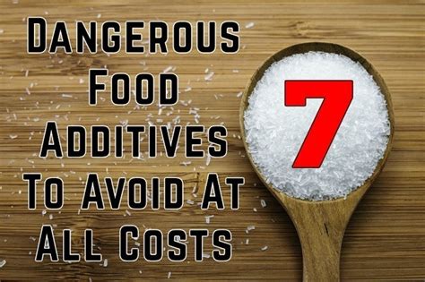 7 Dangerous Food Additives To Avoid At All Costs