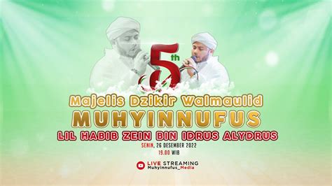 MILAD KE 5 MAJELIS MUHYINNUFUS LIL HABIB ZEIN ALAYDRUS YouTube