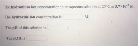 Solved The hydronium ion concentration in an aqueous | Chegg.com