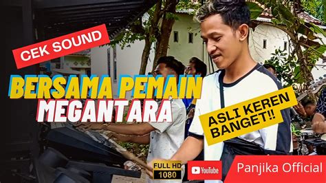 Panjika Musik Cek Sound Bersama Pemain Megantara Sie Sie Ema Valen