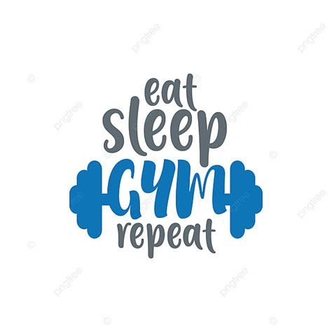 Lettering Typography Quotes Vector Art Png Eat Sleep Gym Repeat Quote