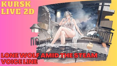 AZUR LANE Kursk Lone Wolf Amid The Steam LIVE 2D Skin Voice Line