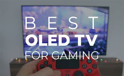 Best OLED TV For Gaming BuyDig Blog