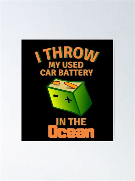 Throwing Used Car Batteries In The Ocean Poster For Sale By Gaming