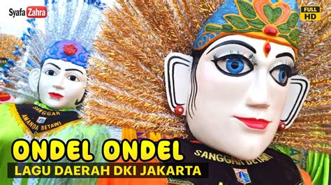 ONDEL ONDEL Lagu Daerah Betawi Lagu Daerah DKI Jakarta YouTube