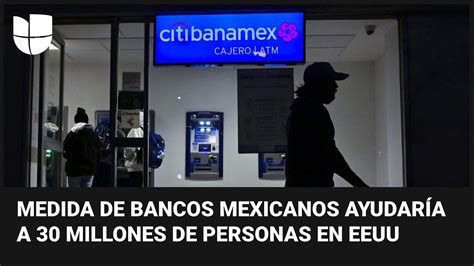 Bancos Mexicanos Aceptar N Pasaporte O Matr Cula Consular Para