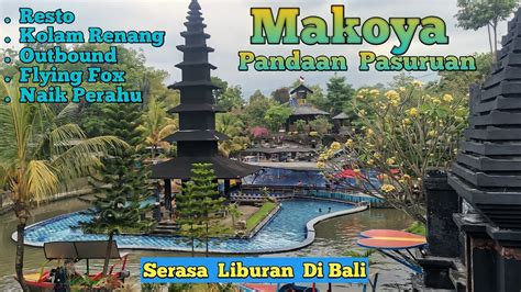 Makoya Pandaan Pasuruan Serasa Liburan Di Bali Youtube