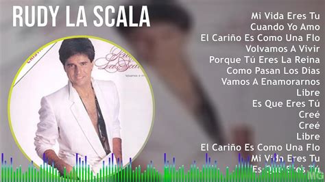 Rudy La Scala 2024 MIX Grandes Exitos Mi Vida Eres Tu Cuando Yo Amo