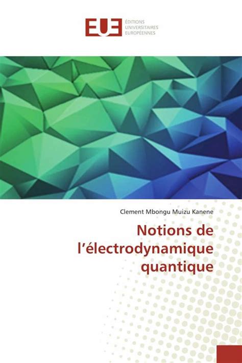 Notions De L Lectrodynamique Quantique Clement Mbongu Muizu Kanene