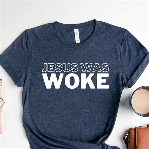 Jesus Was Woke Shirt Etsy