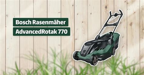 Bosch Rasenmäher AdvancedRotak 770 Testbericht Erfahrungen