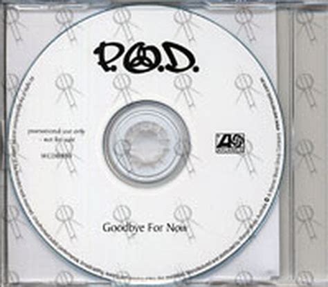 Letra De P.o.d. Goodbye For Now - Goodbye For Now - Rare Records Au