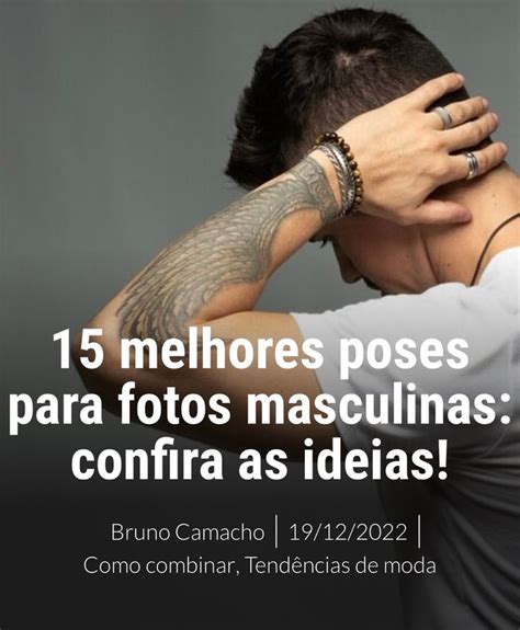 15 𝙢𝙚𝙡𝙝𝙤𝙧𝙚𝙨 𝙥𝙤𝙨𝙚𝙨 𝙥𝙖𝙧𝙖 𝙛𝙤𝙩𝙤𝙨 𝙢𝙖𝙨𝙘𝙪𝙡𝙞𝙣𝙖𝙨 Pose para fotos masculinas