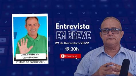 Entrevista O Prefeito De Itapicuru Ba Jos Moreira De Carvalho