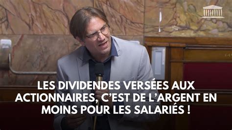 Les dividendes versées aux actionnaires cest de largent en moins