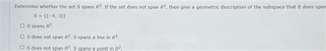 Solved Determine Whether The Set S ﻿spans R2 ﻿if The Set