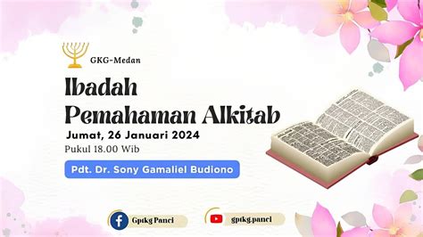 Ibadah Pemahaman Alkitab GKG Medan 26 Januari 2024 YouTube