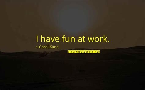 Fun At Work Quotes: top 74 famous quotes about Fun At Work