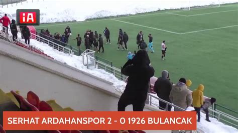 Serat Ardahansor Bulancakspor Lkyari Youtube