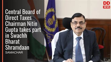 Central Board Of Direct Taxes Cbdt Chairman Nitin Gupta Takes Part In