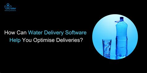 How Can Water Delivery Software Help You Optimise Deliveries Medium