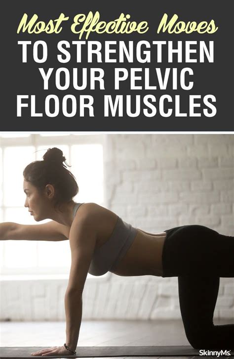 Most Effective Moves To Strengthen Your Pelvic Floor Muscles Pelvic