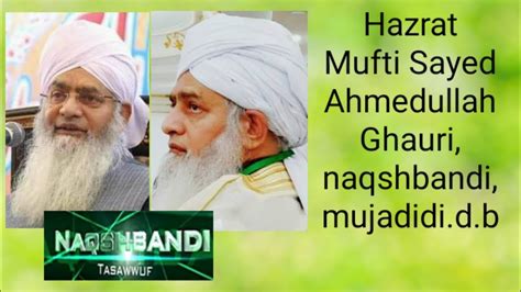 Kis Se Mangekaha Jayekis Se Kaheby Hazrat Mufti Sayed Ahmedullah