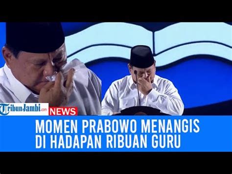 Suara Prabowo Bergetar Hingga Menangis Pidato Di Hadapan Ribuan Guru