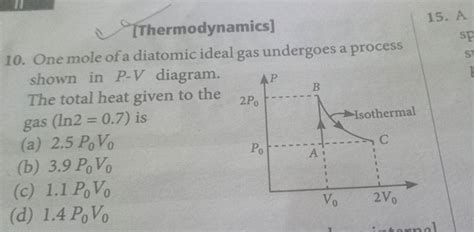 Thermodynamics One Mole Of A Diatomic Ideal Gas Undergoes A Process