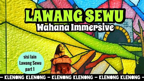 Sisi Lain LAWANG SEWU Semarang WAHANA IMMERSIVE Yang Sangat Canggih