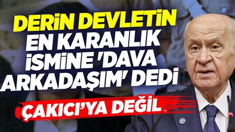 Devlet Bah Eli Derin Devletin En Karanl K Smine Dava Arkada M Dedi