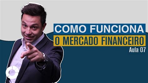 ⭐ Como Funciona O Mercado Financeiro Quais São Os Participantes