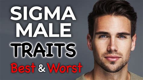 Sigma Male Traits 3 Best And 4 Worst Youtube