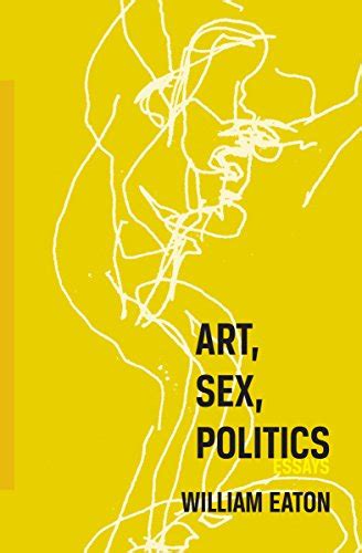 Amazon Art Sex Politics English Edition [kindle Edition] By Eaton William Philosophy