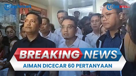 Breaking News Aiman Witjaksono Selesai Diperiksa Dicecar