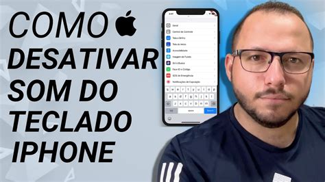 Como Desativar O Som Do Teclado Do Iphone Desativar Som E Vibra O