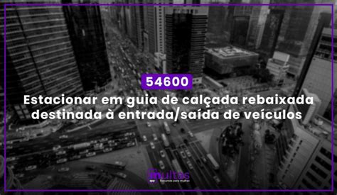 54600 Estacionar em guia de calçada rebaixada destinada à entrada