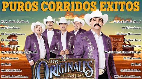 Los Originales De San Juan🔥las Mejores Canciones🔥puros Corridos