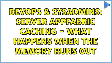 Devops Sysadmins Server Appfabric Caching What Happens When The