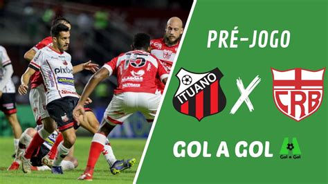 Ituano X Crb Escala O Ltimas Not Cias E Onde Assistir Gol