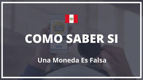 Como Saber Si Una Moneda Es Falsa Peru